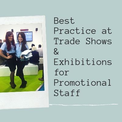 Best Practice At Tradeshows And Exhibitions For Promotional Staff