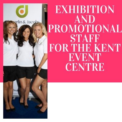 Exhibition and Promotional Staff for The Kent Event Centre