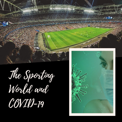 The Sporting World And COVID-19