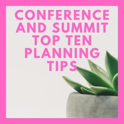 Conference and Summit Top Ten Planning Tips