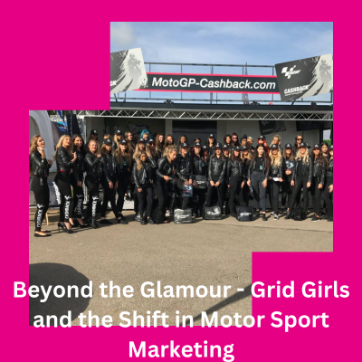 Beyond the Glamour - Grid Girls and the Shift in Motor Sport Marketing